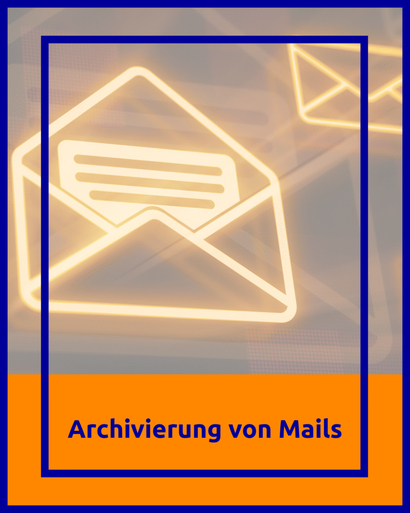 Archivierung Mails
