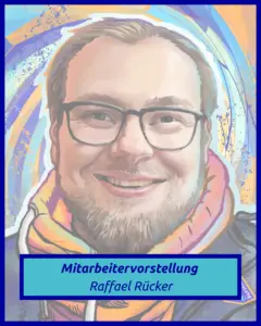 Mitarbetervorstellung Raffy